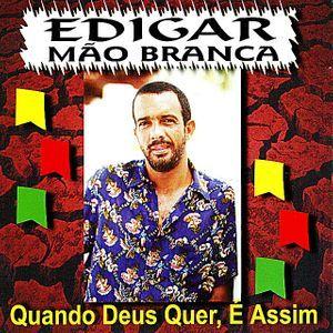 Capa do álbum "Quando Deus Quer, É Assim", de Edigar Mão Branca