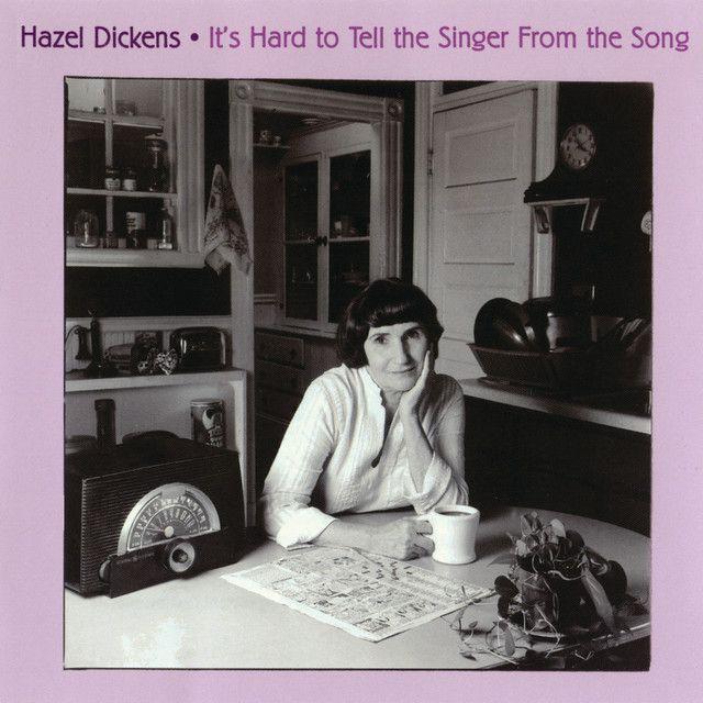 Portada de Álbum "It's Hard To Tell The Singer From The Song", de Hazel Dickens