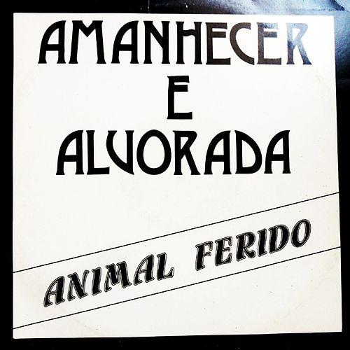 Portada de Álbum "Animal Ferido", de Amanhecer e Alvorada
