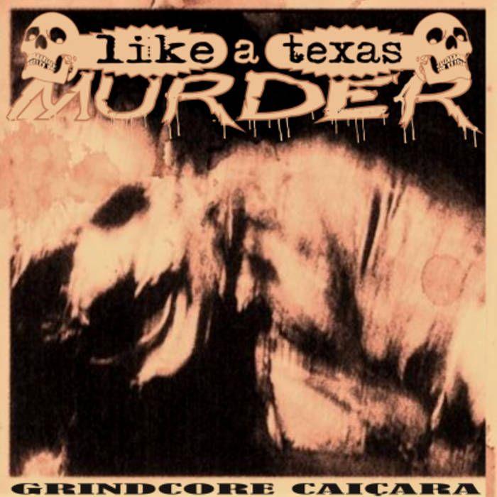 Portada de Álbum "Grindcore Caiçara", de Like A Texas Murder