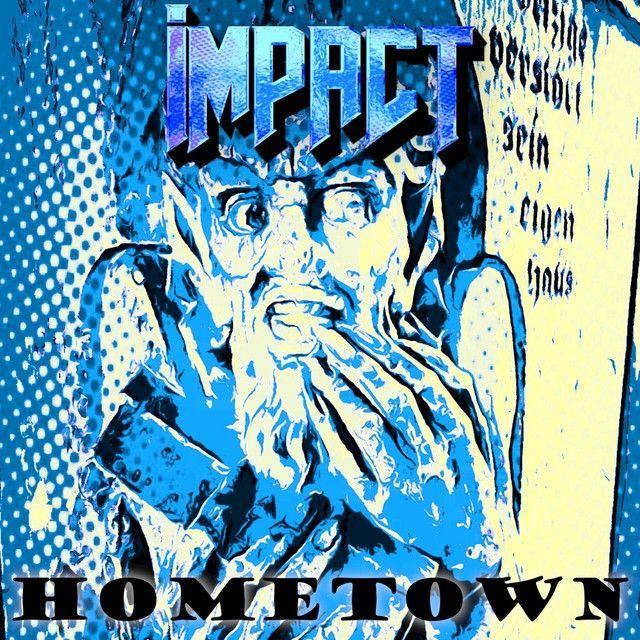 Portada de Sencillo/EP "Hometown", de Impact (Heavy Metal)
