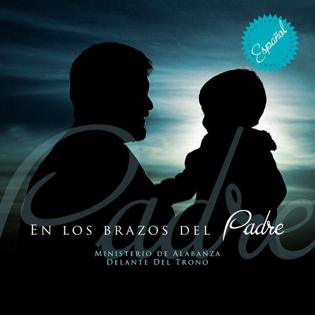 Portada del álbum "En los Brazos del Padre", de Diante do Trono