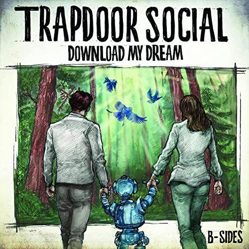 Capa do Álbum "Donwload My Dream (B-Sides)", de Trapdoor Social