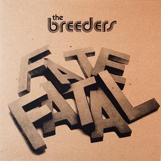 Portada de Sencillo/EP "Fate To Fatal", de The Breeders