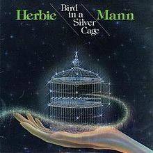 Portada de Álbum "Bird In a Silver Cage", de Herbie Mann