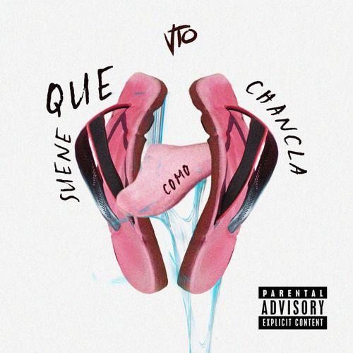 Album cover of "QUE SUENE COMO CHANCLA" by VTO