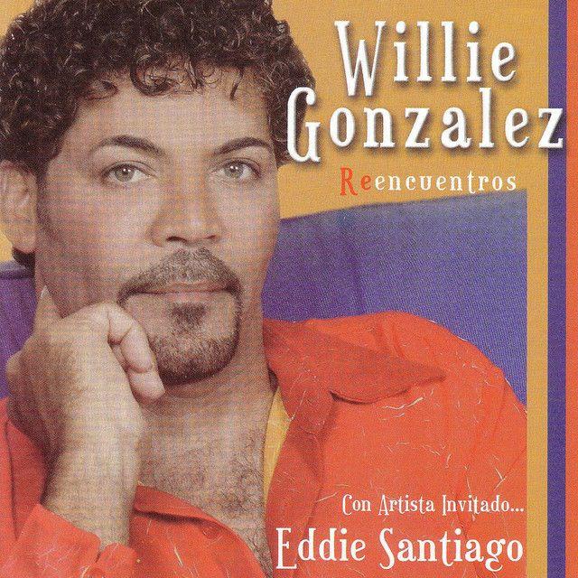 Portada de Álbum "Reencuentros Con Artista Invitado... Eddie Santiago", de Willie Gonzalez
