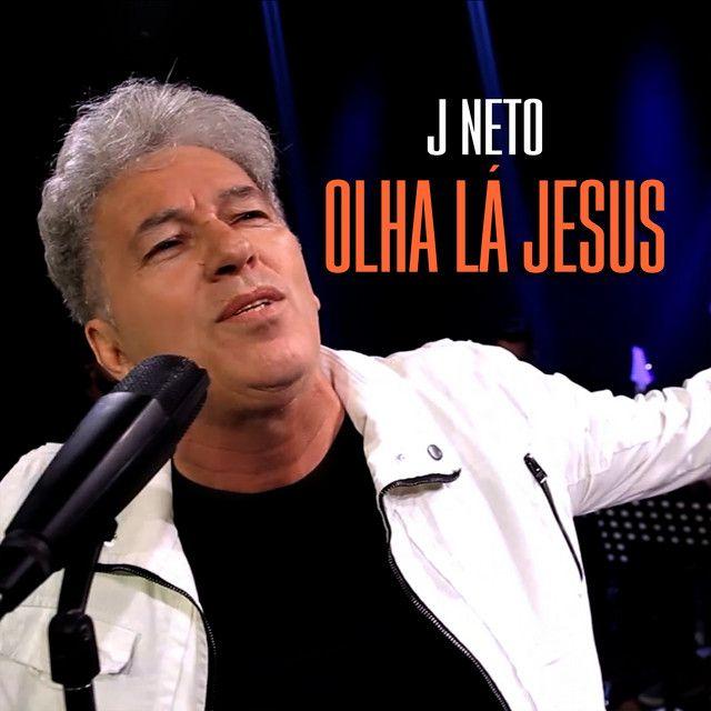 Capa do álbum "Olha Lá Jesus", de J Neto