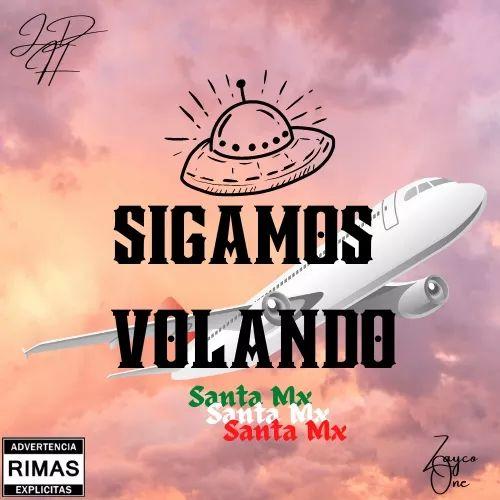 Portada de Álbum "Sigamos Volando", de SANTA MX