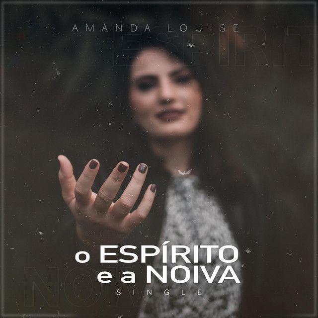 Portada de Sencillo/EP "O Espírito e a Noiva", de Amanda Louise