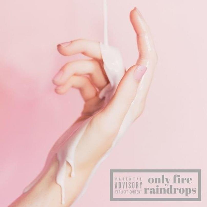 Portada de Sencillo/EP "Raindrops ", de Only Fire