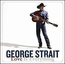 Capa do Álbum "Love Is Everything", de George Strait