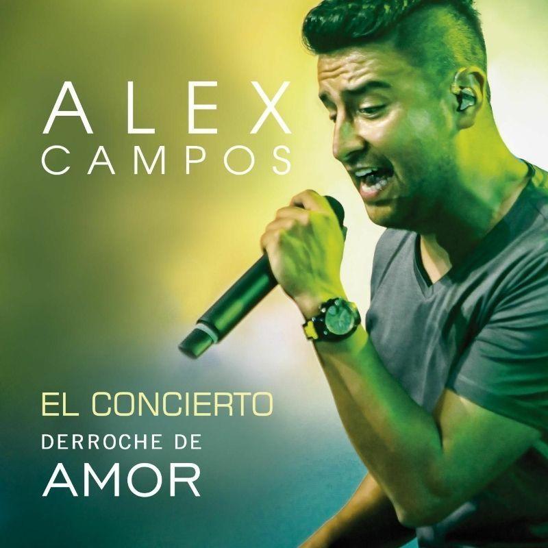 Album cover of "El Concierto Derroche de Amor" by Alex Campos