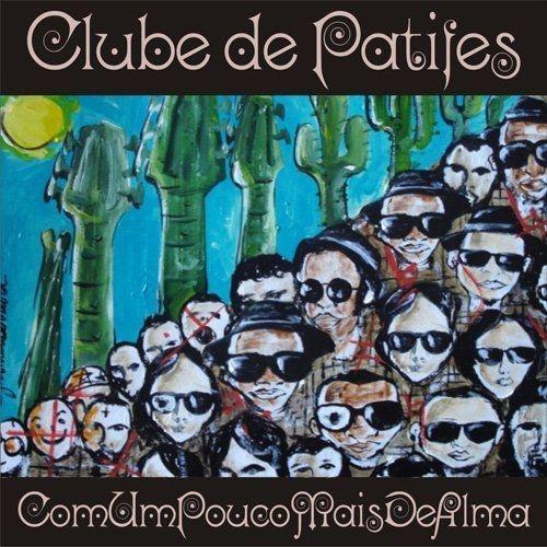 Portada de Álbum "Com Um Pouco Mais de Alma", de Clube de Patifes