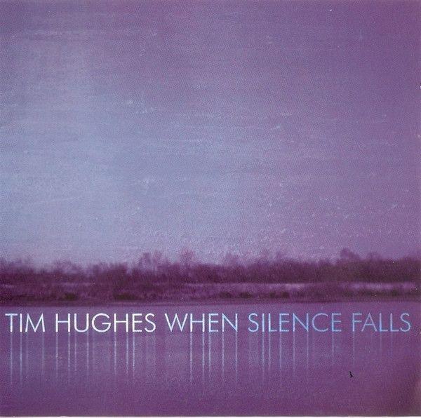 Portada de Álbum "When Silence Falls", de Tim Hughes