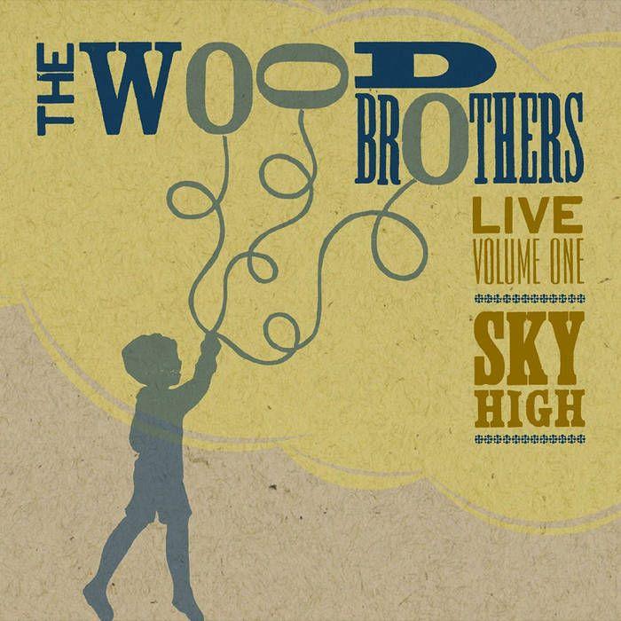 Portada de Álbum "Live Volume 1: Sky High", de The Wood Brothers