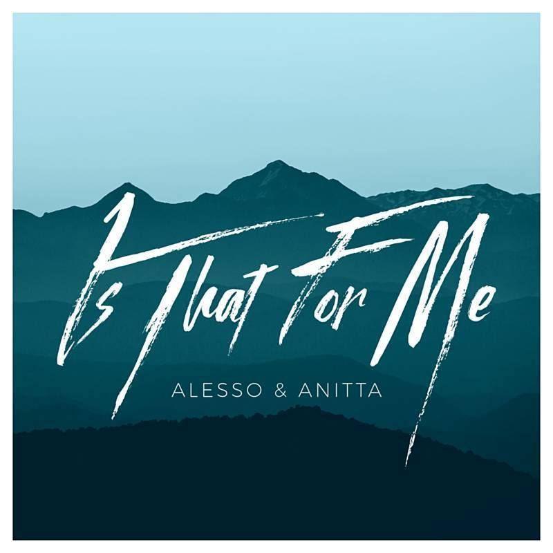 Portada de Sencillo/EP "Is That for Me (feat. Anitta)", de Alesso