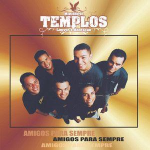 Album cover of "Amigos Para Sempre (part. Carlinhos Templos)" by Ministério Templos Louvor e Adoração