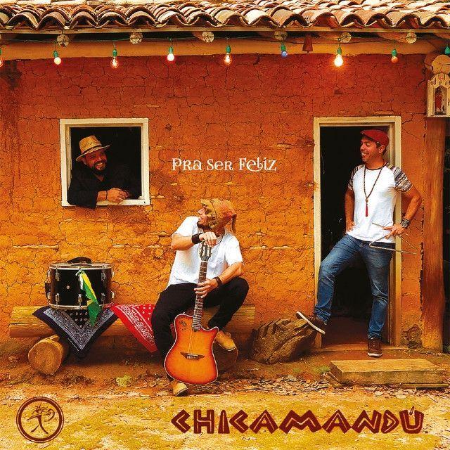 Capa do Álbum "Pra Ser Feliz", de Chicamandú
