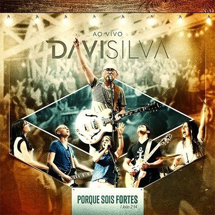 Portada de Álbum "Porque Sois fortes - Ao Vivo", de Davi Silva