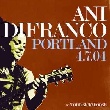 Album cover of "Portland 4.7.04" by Ani DiFranco