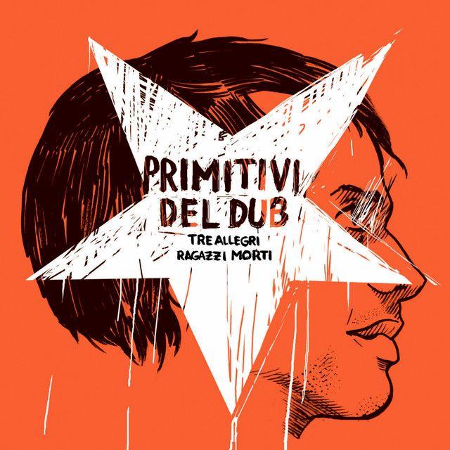 Portada de Álbum "Primitivi Del Dub", de Tre Allegri Ragazzi Morti