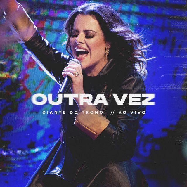 Capa do Álbum "Outra Vez (Ao Vivo)", de Diante do Trono