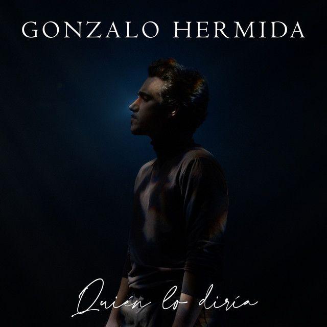 Portada de Sencillo/EP "Quién Lo Diría", de Gonzalo Hermida