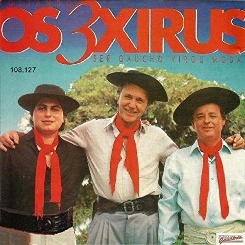 Portada de Álbum "Ser Gaúcho Virou Moda", de Os 3 Xirus