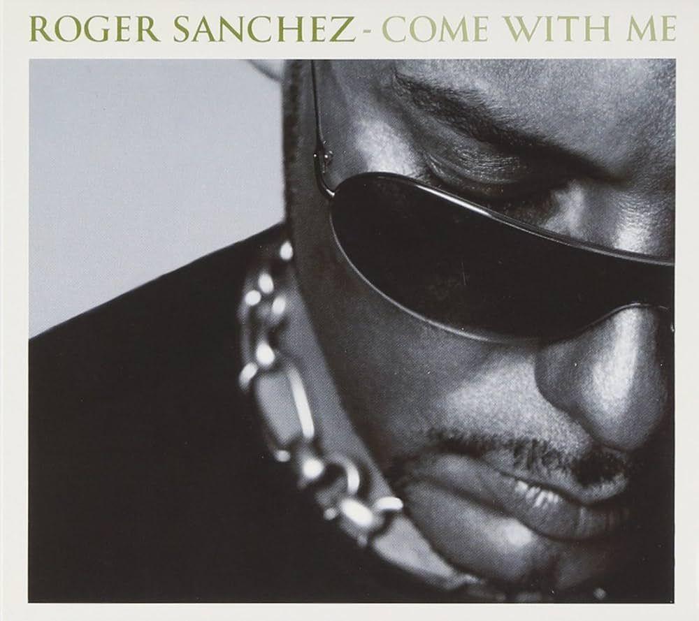 Portada de Álbum "Come With Me", de Roger Sanchez