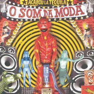 Portada de Álbum "O Som da Moda", de Acabou La Tequila