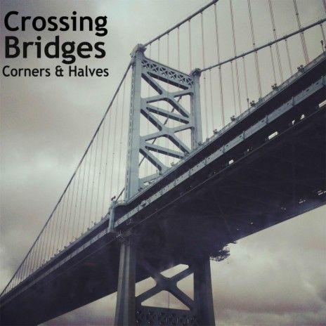 Album cover of "Corners & Halves" by Crossing Bridges