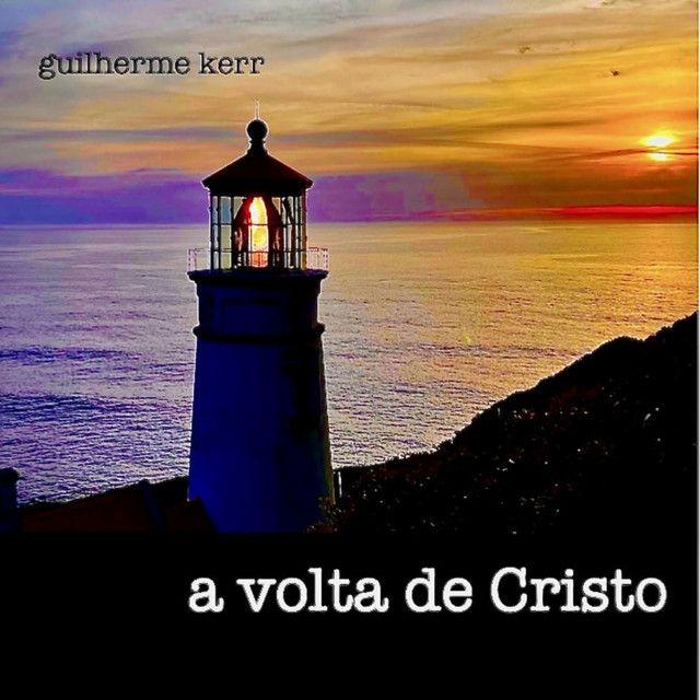 Portada de Sencillo/EP "A Volta de Cristo ", de Guilherme Kerr