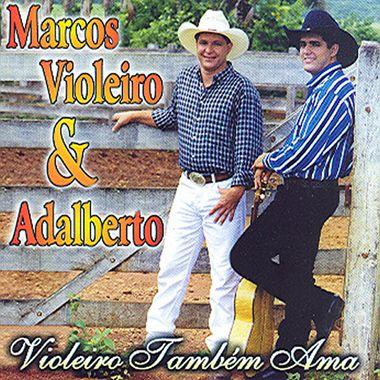 Portada de Álbum "Violeiro Também Ama", de Marcos Violeiro e Adalberto