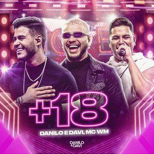Capa do Single/EP "+18 (part. MC WM) (Ao Vivo)", de Danilo e Davi