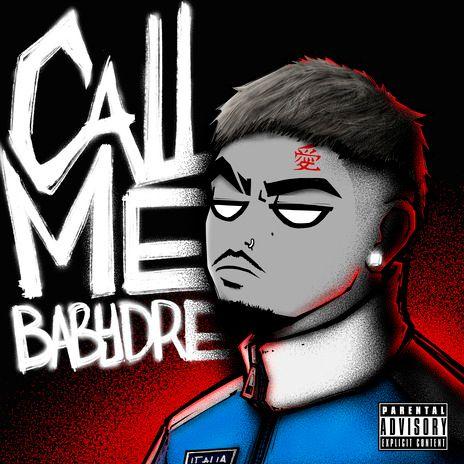 Portada de Sencillo/EP "Call Me BabyDre", de BabyDre
