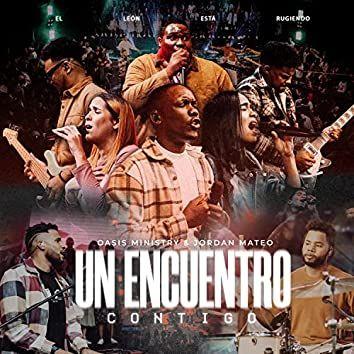 Portada de Sencillo/EP "Un Encuentro Contigo (El León Está Rugiendo)", de Oasis Ministry
