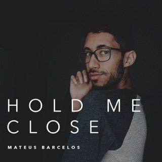 Capa do Single/EP "Hold Me Close", de Mateus Barcelos
