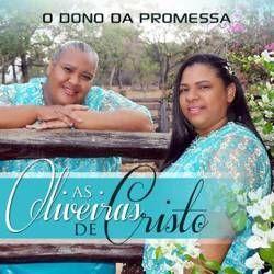 Portada de Álbum "O Dono da Promessa", de As Oliveiras de Cristo