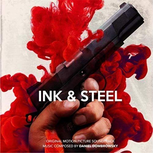 Capa do Álbum "Ink & Steel - Original Motion Picture Soundtrack", de Daniel Dombrowsky