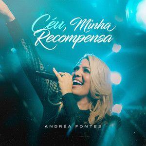 Portada del álbum "Céu, Minha Recompensa", de Andréa Fontes
