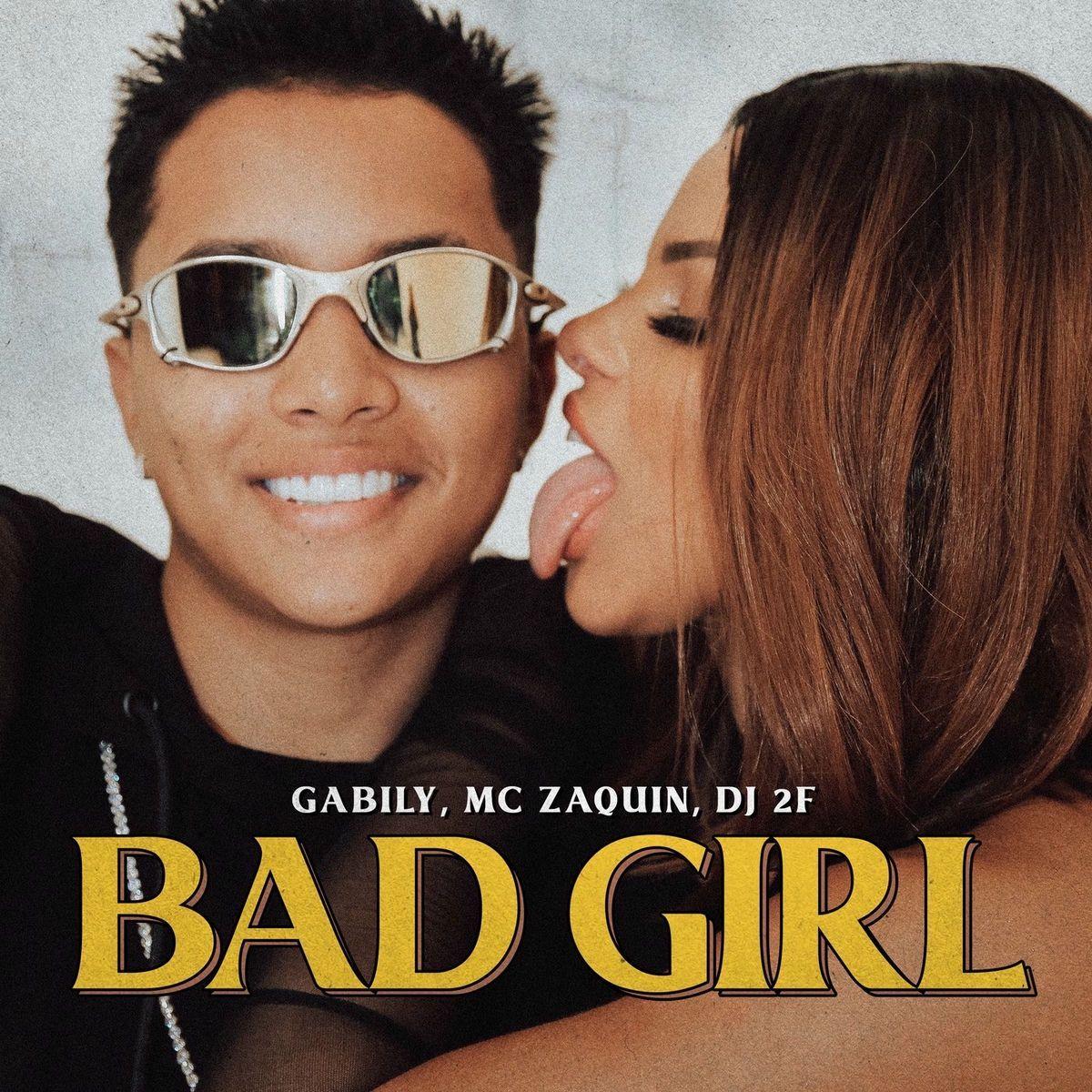 Portada de Sencillo/EP "Bad Girl (part. MC Zaquin) ", de Gabily