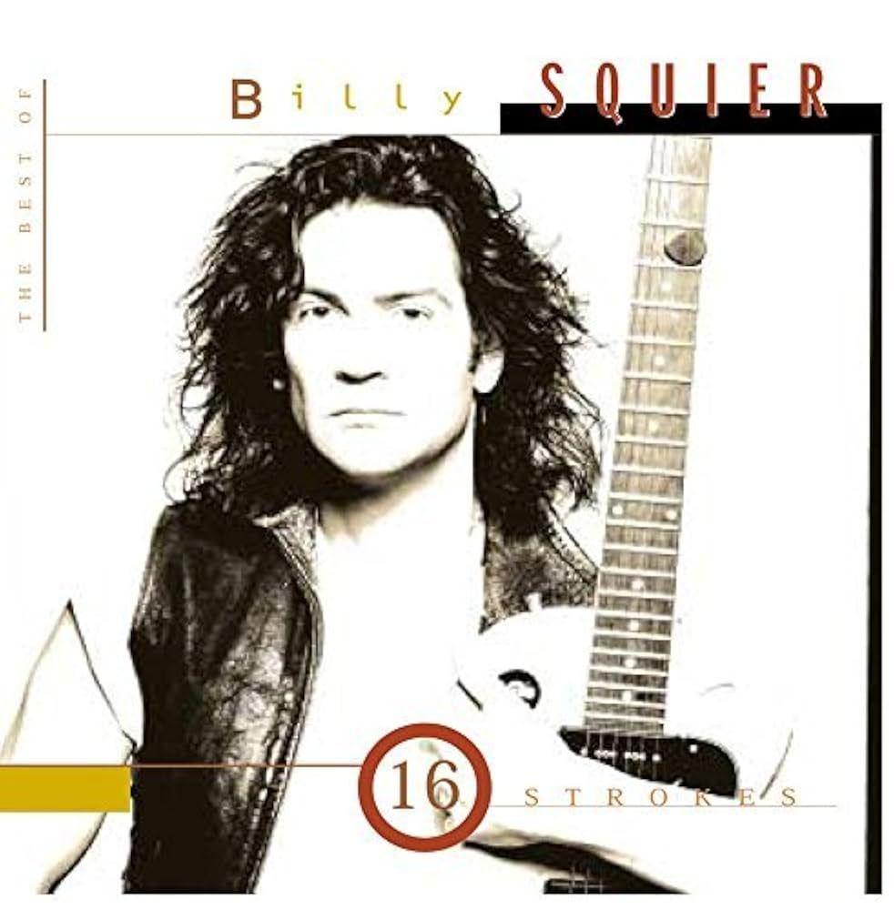 Portada de Álbum "16 Strokes: The Best Of Billy Squier", de Billy Squier