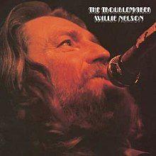 Portada del álbum "The Troublemaker", de Willie Nelson