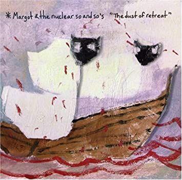 Portada de Álbum "The Dust of Retreat", de Margot & The Nuclear So And So's