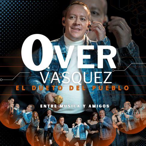 Portada de Álbum "Entre Música y Amigos", de Over Vasquez