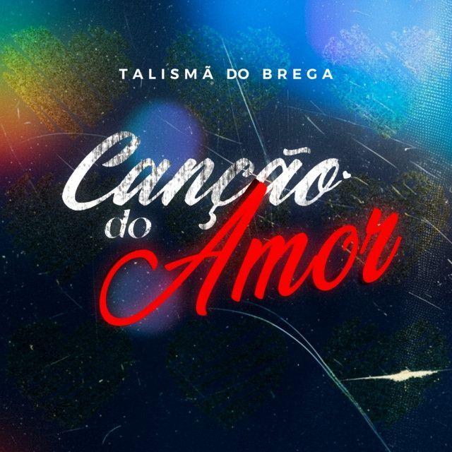 Portada del álbum "Canção do Amor", de Talismã do Brega