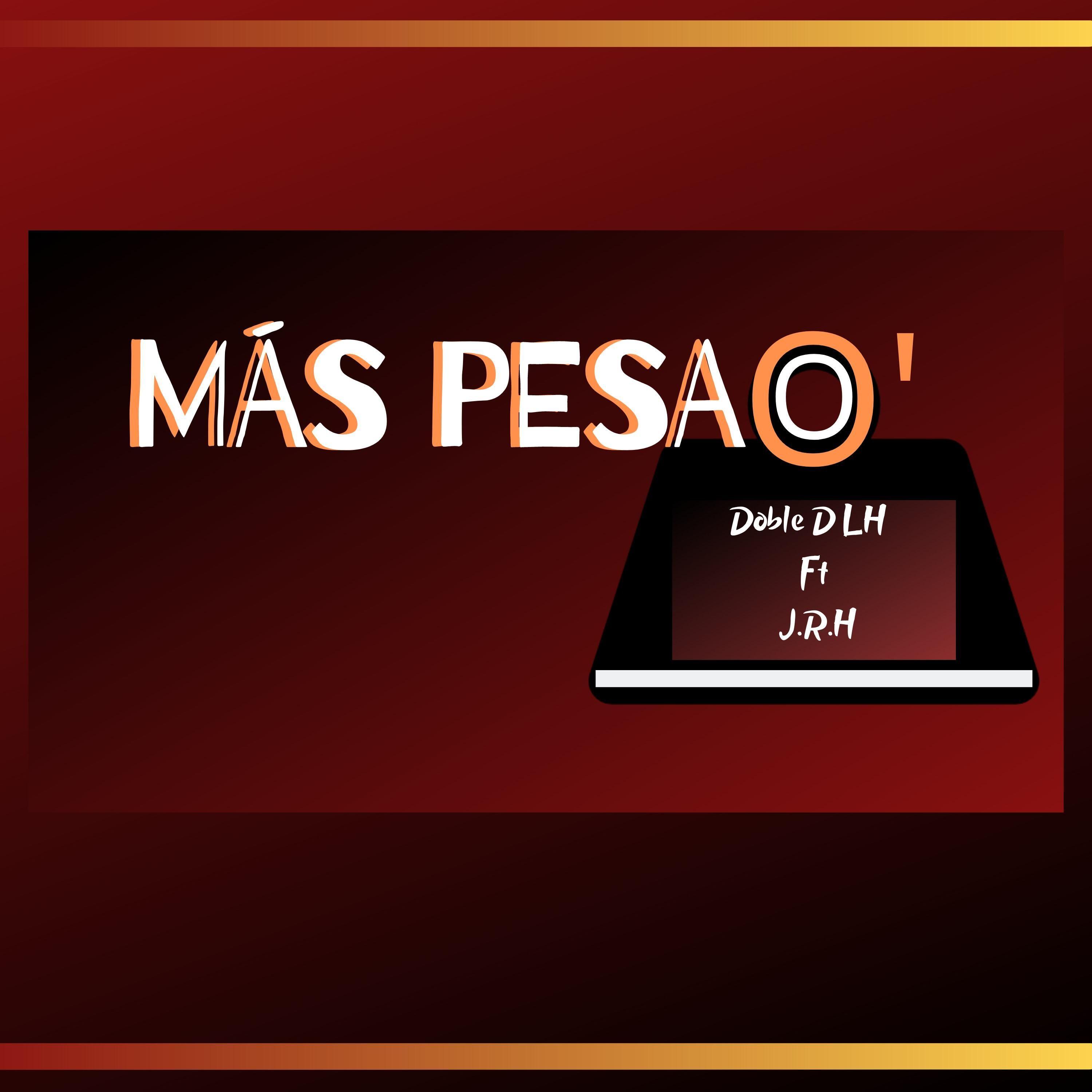 Portada de Sencillo/EP "Más Pesao'", de Doble D LH