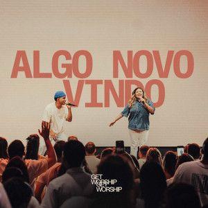 Capa do Single/EP "Algo Novo Vindo (part. Thiago Tavares e Vinícius Cruz)", de Get Worship