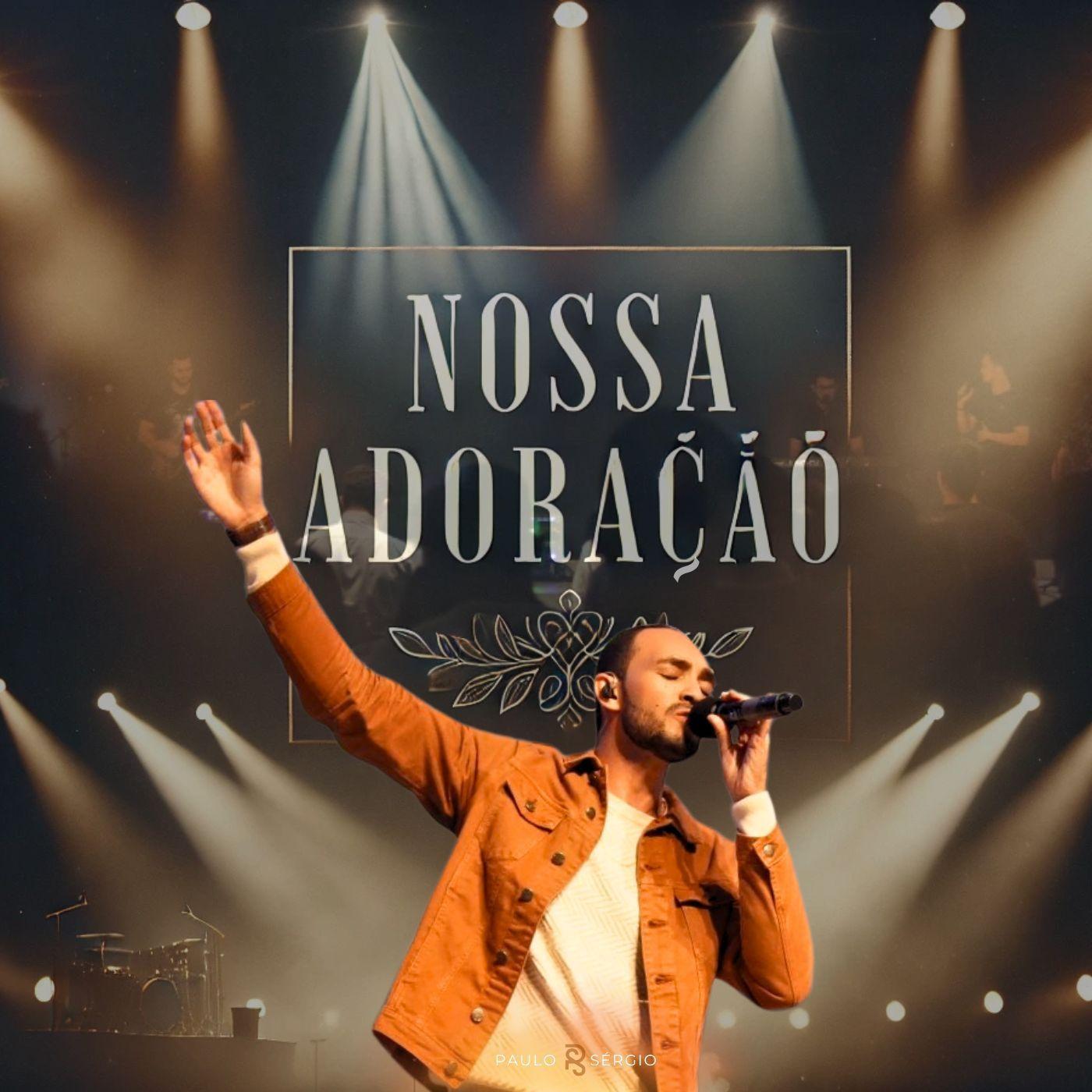 Capa do Single/EP "Nossa Adoração", de Paulo Sérgio